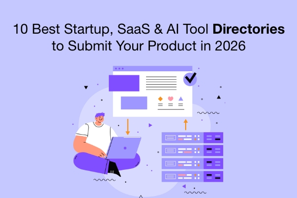 10 Best Startup, SaaS & AI Tool Directories to Submit Your Product in 2026
